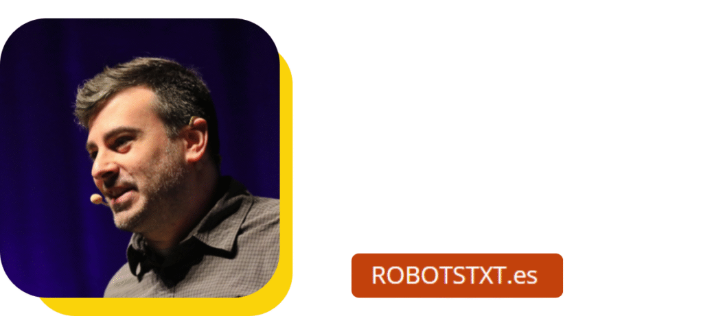 Moderator Javier Casares Director of ROBOTSTXT.es